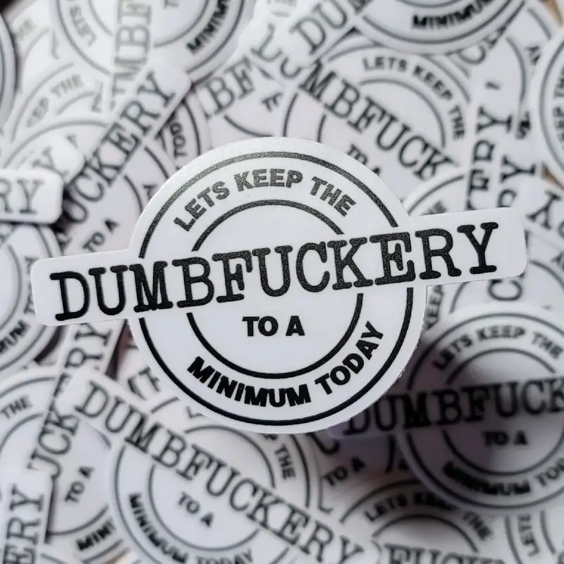 Dumbf***ery Sticker