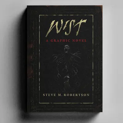 Wist: A Graphic Novel, [SIGNED] Fantasy Horror Paperback by Steve M. Robertson - 239 Pages
