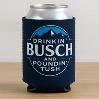 Drinkin Buschh Poundin Tush Funny beer sleeve gag gift fathers day gift beer holder can insulator neoprene double sided 4th o...