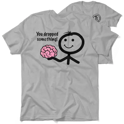 You Dropped Something - Heather Gray T-Shirt