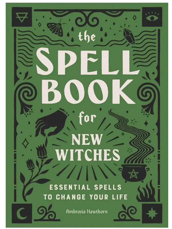 The Spell Book for New Witches: Essential Spells to Change Your Life witchcraft books mystical handbook