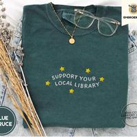 Support Your Local Library Tshirt, Librarian Shirt, Public Resources, Reader Gift for Librarian Lovers