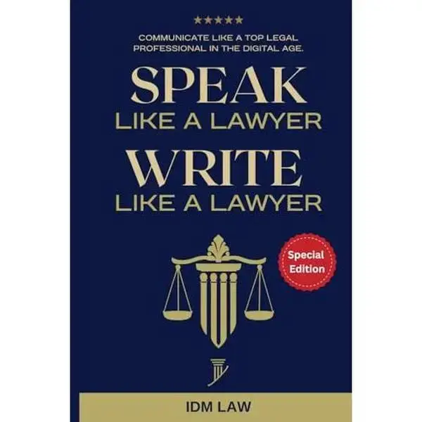 Speak Like a Lawyer: Write Like a Lawyer: Communicate Like a Top Legal Professional in the Digital Age.: For Law Students, At...