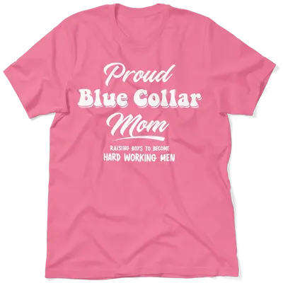 Proud Blue Collar Mom - T-Shirt