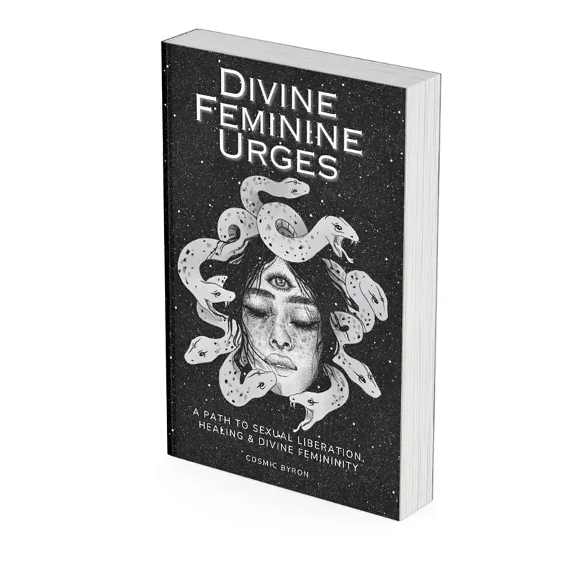 Divine Feminine Urges Soft Cover Book: A Path to Healing and Sexual Liberation