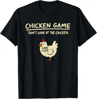 Chicken Game Don't Look At The Chicken Funny Chicken T-Shirt
