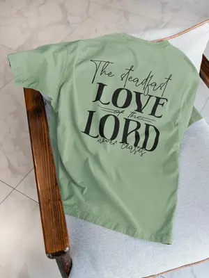 Steadfast Love Of The Lord Tee