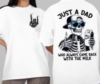 Just A Dad Who Always Came Back With The Milk 2 Sided Shirt, Funny Skeleton Dad, Father's Day Shirt, Best Dad Ever, Funny Dad...