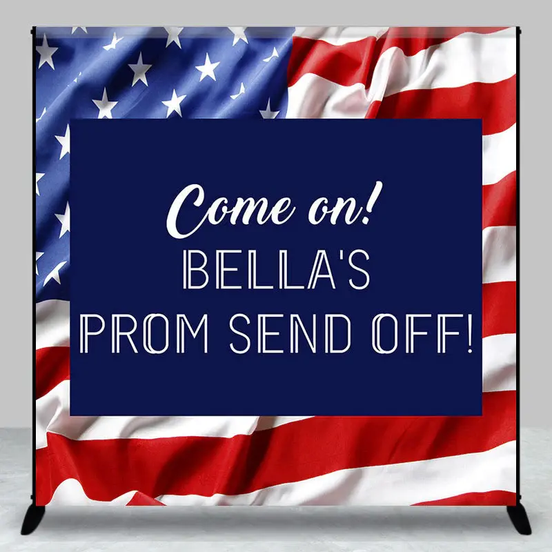 Custom Come On Prom Send Off American Flag Backdrop - Aperturee