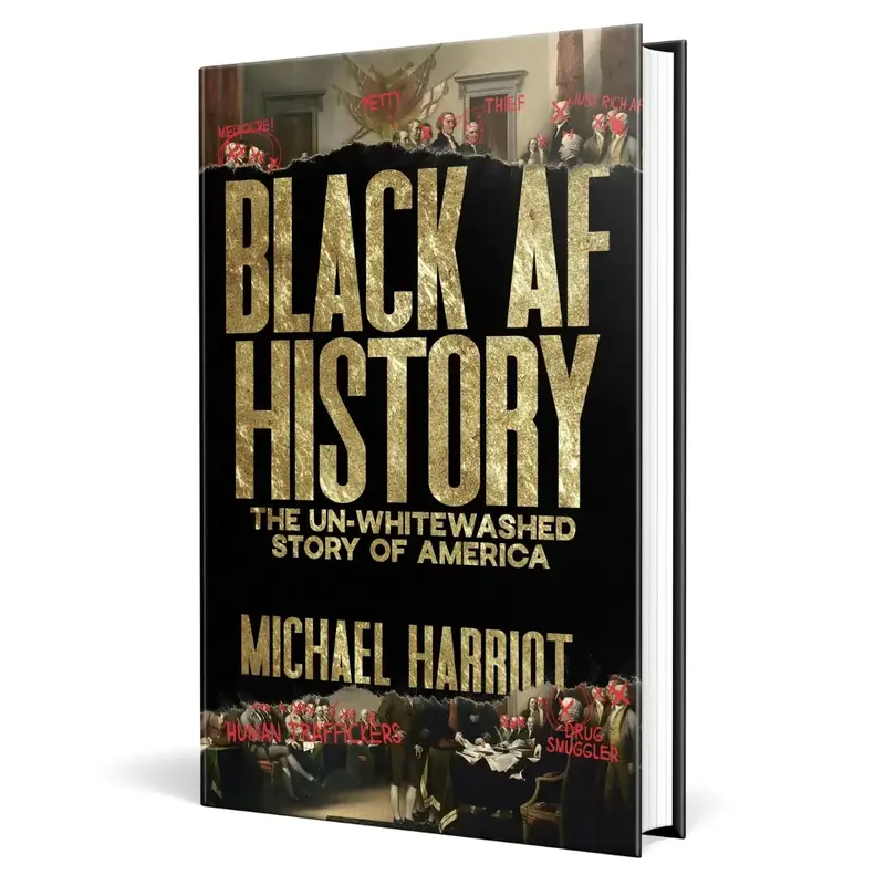 Black AF History: The Un-Whitewashed Story of America by Michael Harriot [Hardback Book]-Author: Michael Harriot