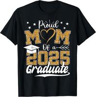 Proud Mom of a 2025 Graduate Senior Class of 2025 Graduation T-Shirt 100% Cotton Tshirt Women's Men's Graphic Tee Causal Tops