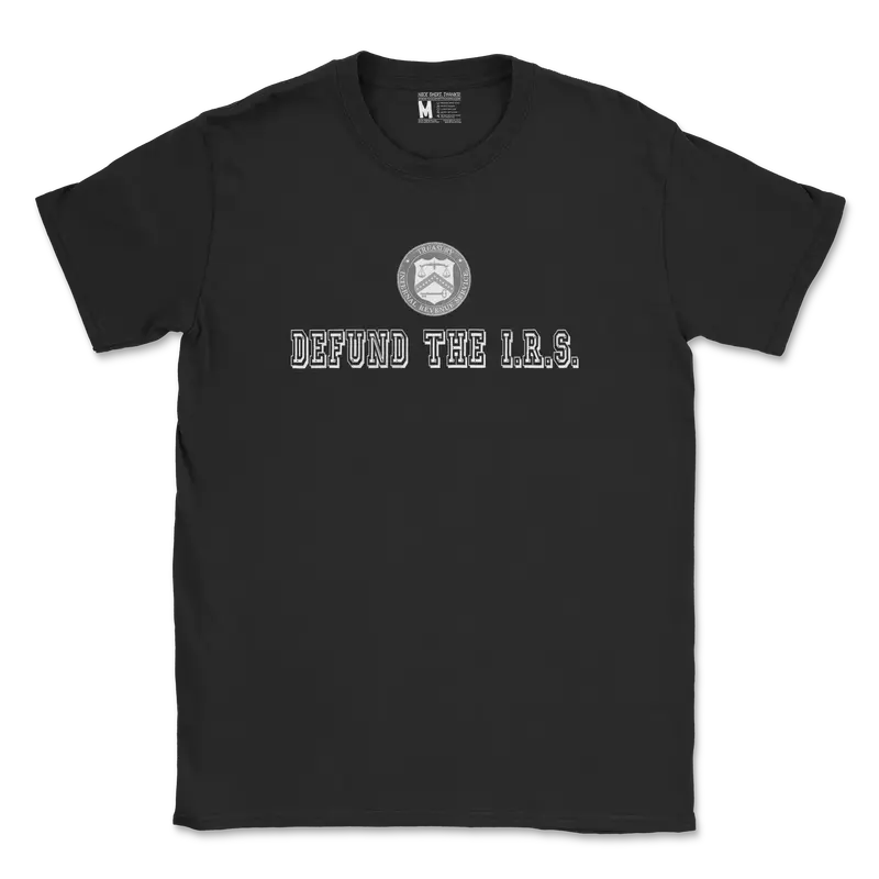 Defund The I.R.S. T-Shirt - Casual Crewneck Tee with Graphic Text, Short Sleeve, Suitable for Men, Ideal for Streetwear and C...