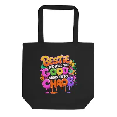 Good Vibes, Bestie Energy - The Ultimate Chaos Tote