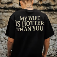 My Wife Is Hotter Than You Comfort Colors Shirt, Valentines Day Shirt, Funny Saying, Gift for Husband, Sarcastic, Humorous Sh...