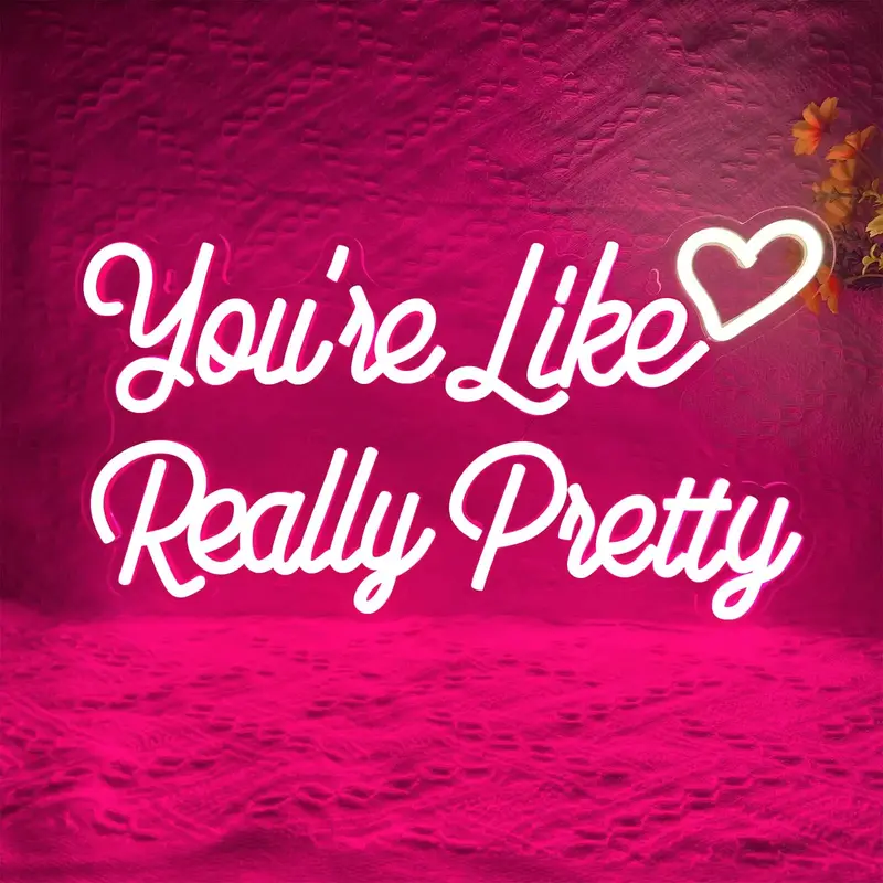 You’re Like Really Pretty Design Neon Sign, Dimmable Switch Neon Light for Wall Decor, Creative USB Powered Ambient Light w...