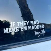 Young Dolph Brand If They Mad Make Em Madder Young Dolph Decal Sticker for Personal Use