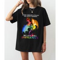 LGBT When Someone Attacks One Party Member We All Roll For Initiative T-Shirt, Pride Month Shirt, Meme Gift, Funny Tee Vintag...