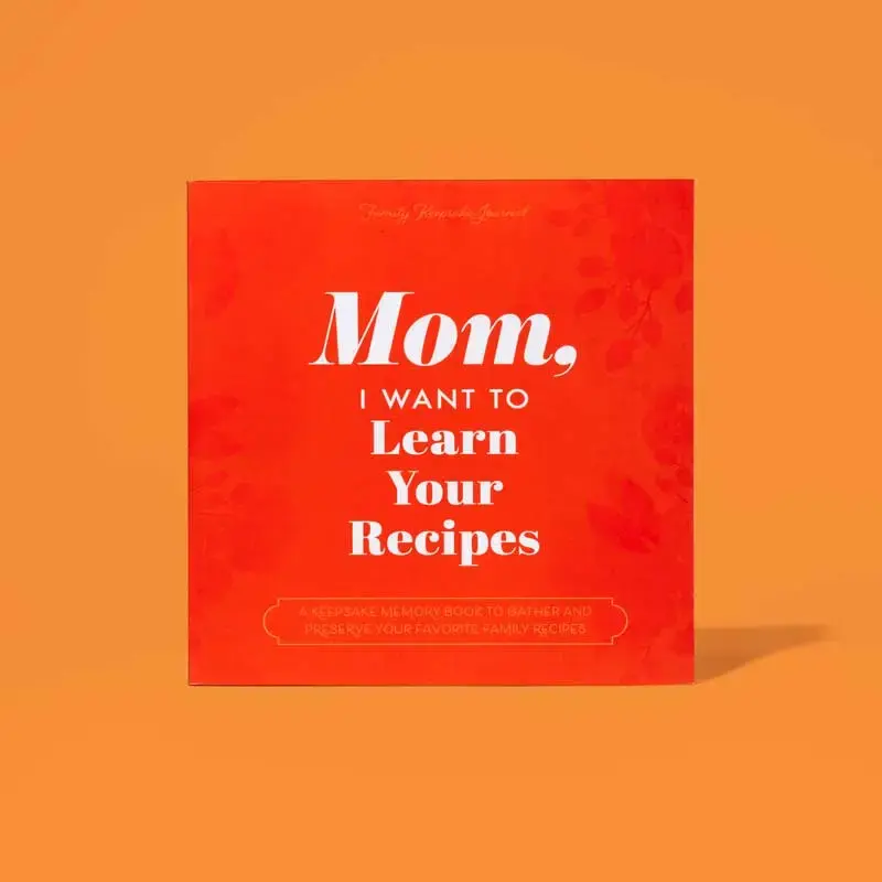 Mom, I Want to Learn Your Recipes - Keepsake Memory Cookbook to Gather and Protect Your Favorite Family Recipes - Great Gift ...
