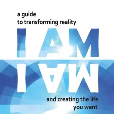 Anya Lincoln I Am: A Guide to Transforming Reality and Creating the Life You Want - Unabridged Edition, 13:978-1-09837-040-4,...