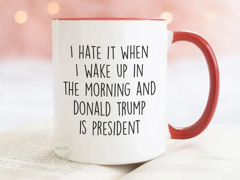 I Hate It When I Wake Up In Morning Mug, Democrat Mug, Anti FDT Gag Gifts, Funny Liberal Merch, Anti Republican Cup, Best Gif...