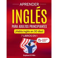 Learning English for Beginners: 7 Books, Speak English in 1:30 Days! (Spanish Edition)