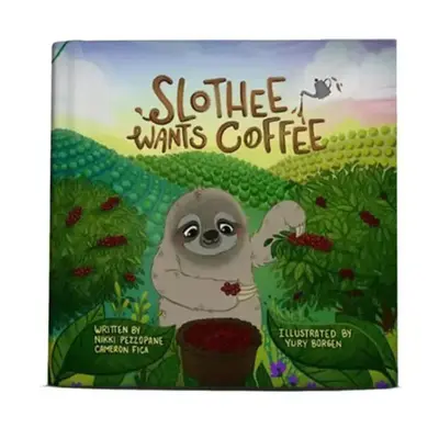 Slothee Wants Coffee Hardcover Children's Book - by Nikki Pezzopane and Cameron Fica books for kids bookshelf hardcover books...
