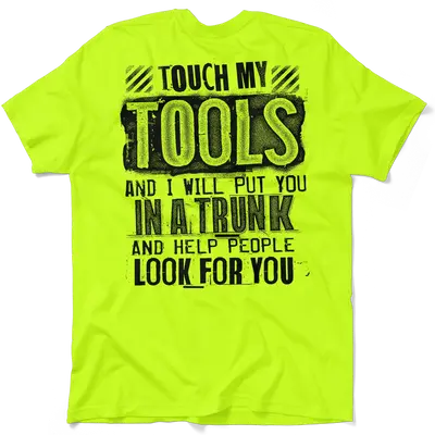 Touch My Tools - Safety Yellow T-Shirt