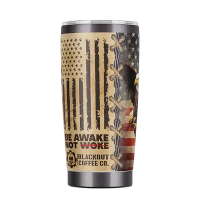 20 OZ Tumbler Be Awake Not Woke