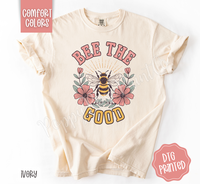 Bee The Good Shirt Comfort Colors Trendy Graphic Women's Tee Short Sleeve Crew Neck Casual Summer Top Made in USA