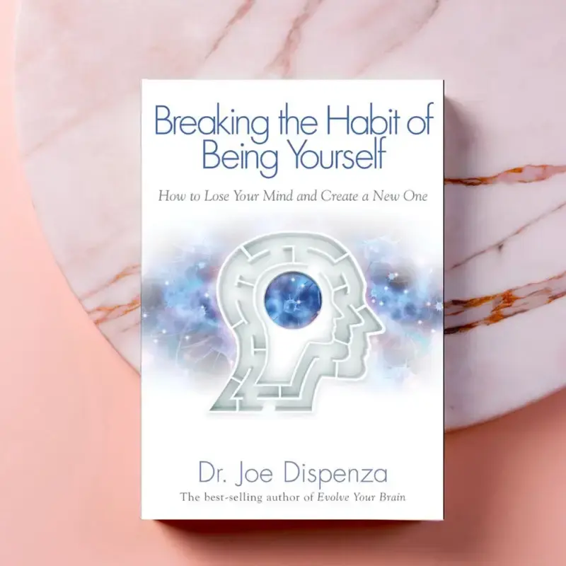 Breaking The Habit of Being Yourself: How to Lose Your Mind and Create a New One Paperback book by Dr. Joe Dispenza personal ...