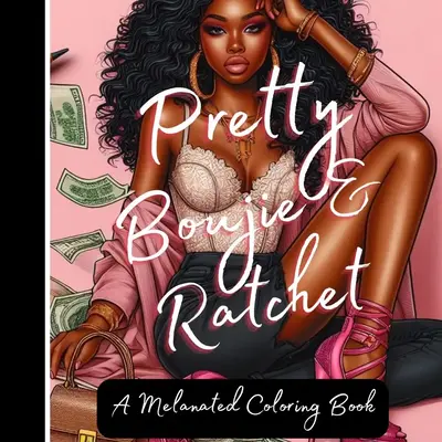 Pretty Boujie & Ratchet: A Melanated Coloring Book Soft Cover Regular Edition 8.5x11in