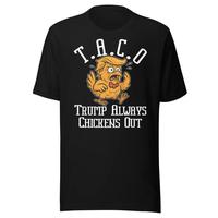 TACO - Trump Always Chickens Out - Unisex Tee, Gildan 5000 Shirt