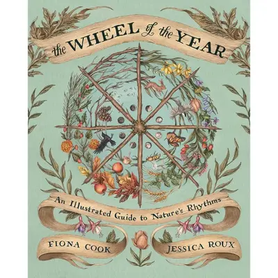 The Wheel of the Year: An Illustrated Guide to Nature's Rhythms Hardcover – Illustrated, October 24, 2023