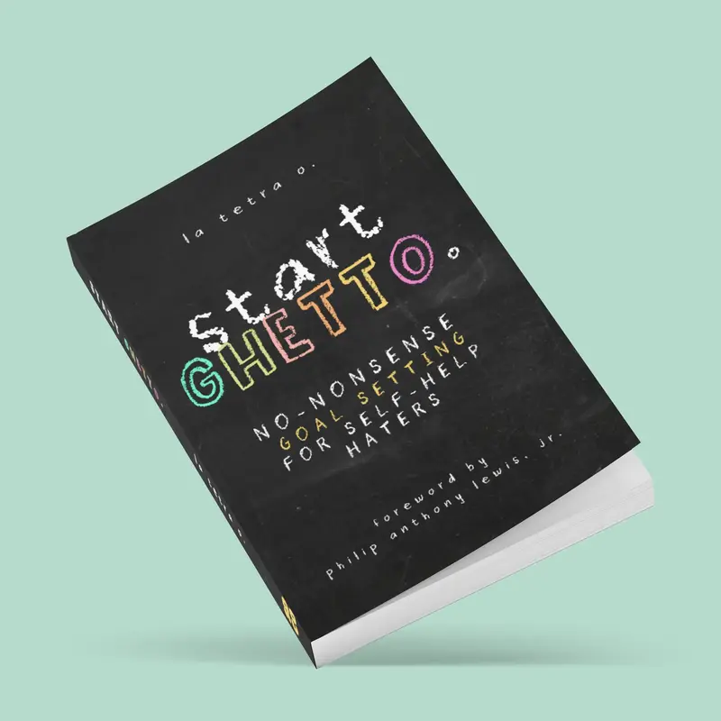 Start Ghetto: No-Nonsense Goal Setting for Self-Help Haters Soft Cover Books Daily Guided Journal Prompts