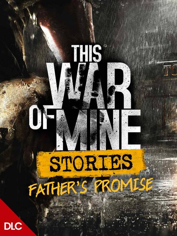 This War of Mine: Stories - Father's Promise DLC | Steam