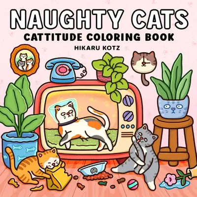 Halloween Fall Gift Naughty Cats: Cattitude Coloring Book for Adults and Teens