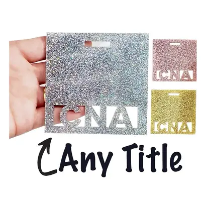 Glitter Acrylic Badge Buddy CNA, RN, OT