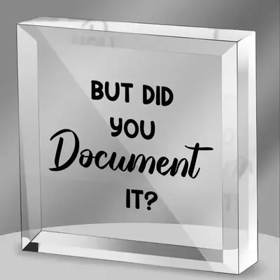 But Did You Document It Acrylic Square Desktop Decoration, 1 Count Letter Pattern Ornament, Fun Decoration for Home Office Sc...