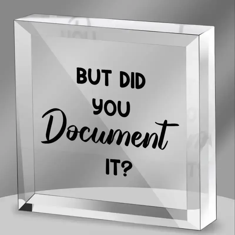 But Did You Document It Acrylic Square Desktop Decoration, 1 Count Letter Pattern Ornament, Fun Decoration for Home Office Sc...