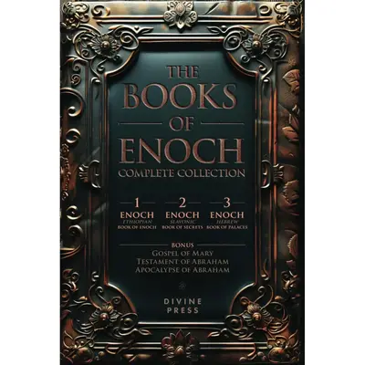 The Books of Enoch: Complete Collection - Featuring 1 Enoch, 2 Enoch, 3 Enoch, Original Illustrations, and Bonus Apocryphal T...
