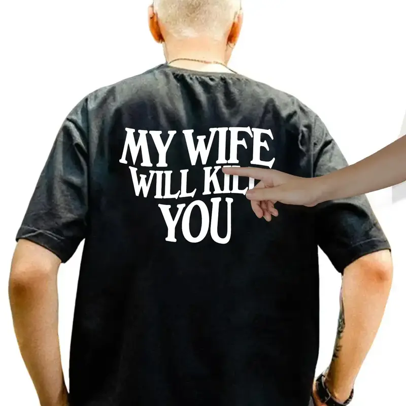My Wife Will Kll You Shirt, Funny Husband Gift, Couple Tshirt, Valentine’s Day Gift, Unisex Short Sleeve Tee, Classic Stree...
