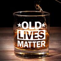 Gift - Old Lives Matter Whiskey Glass – Hilarious Gift For Grandpa, Dad, Or Seniors - Drinkware, Wine Cup