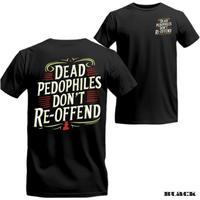oversized tshirt women Dead Pedophiles Don’t Re-Offend T-Shirt – Patriotic Justice Graphic Tee, Bold Statement Shirt for ...