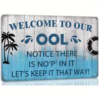 Welcome To Our Ool Metal Tin Sign, Funny Pool Rules Sign, Pool Deck Backyard Wall Decor, Garden & Patio Decoration Supplies