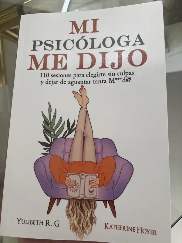 MI PSICÓLOGA ME DIJO: 110 sesiones para elegirte sin culpas y dejar de aguantar tanta mierd* (Spanish Edition) Psicologia Re...