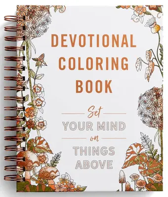 Set Your Mind on Things Above Devotional Coloring Book Spiral-bound – Coloring Book, November 1, 2021