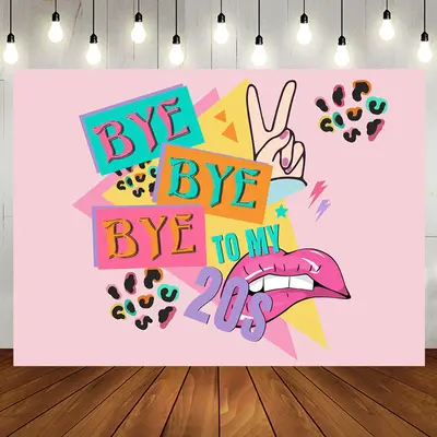Bye Bye Bye To My 20S Lips Hiphop Birthday Backdrop