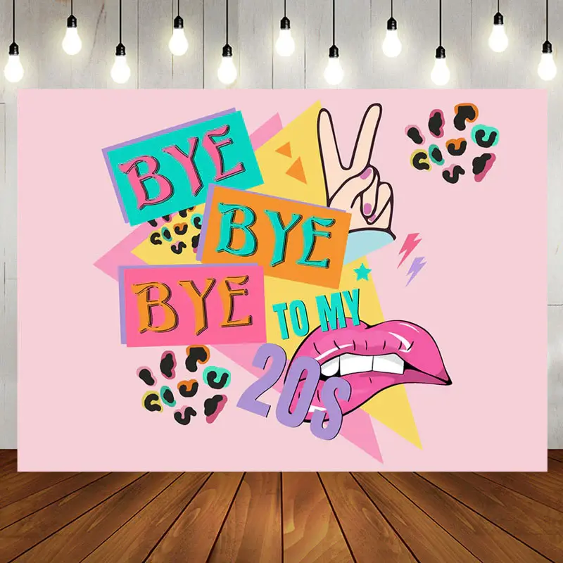 Bye Bye Bye To My 20S Lips Hiphop Birthday Backdrop