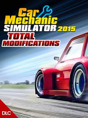 Car Mechanic Simulator 2015 Total Modifications DLC | Steam