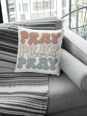 Pray On It, Over It, Through It Pillow